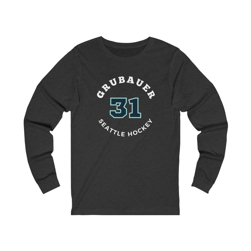Long-sleeve Grubauer 31 Seattle Hockey Number Arch Design Unisex Jersey Long Sleeve Shirt