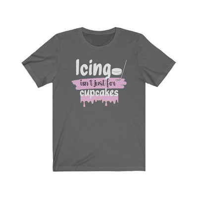Printify T-Shirt Asphalt / S "Icing Isn't Just For Cupcakes" Unisex Jersey Tee