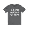 Printify T-Shirt Asphalt / S "Zero Pucks Given" Unisex Jersey Tee