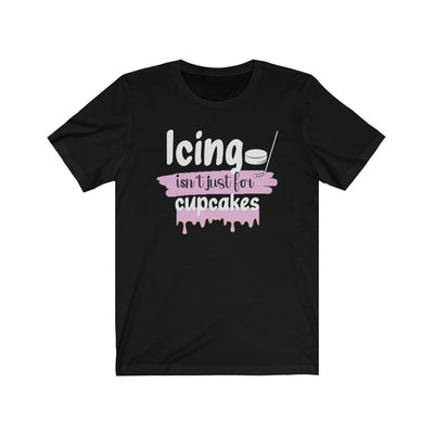Printify T-Shirt Black / L "Icing Isn't Just For Cupcakes" Unisex Jersey Tee