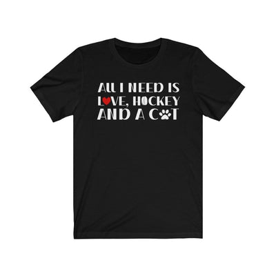Printify T-Shirt Black / S "All I Need Is Love, Hockey And A Cat" Unisex Jersey Tee
