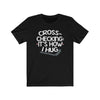Printify T-Shirt Black / S "Cross-checking It's How I Hug" Unisex Jersey Tee