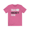 Printify T-Shirt Charity Pink / S "Talk Hockey To Me" Unisex Jersey Tee