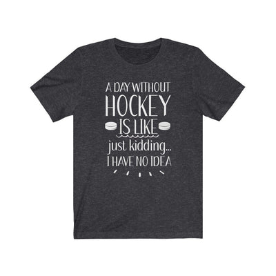 Printify T-Shirt Dark Grey Heather / L "A Day Without Hockey" Unisex Jersey Tee