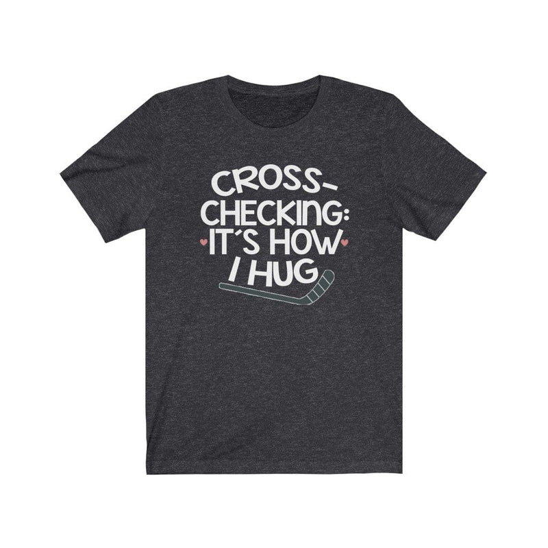 Printify T-Shirt "Cross-checking It's How I Hug" Unisex Jersey Tee