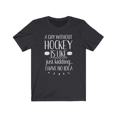 Printify T-Shirt Dark Grey / S "A Day Without Hockey" Unisex Jersey Tee