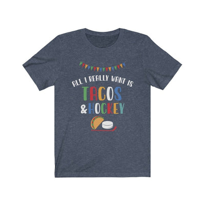 Printify T-Shirt Heather Navy / S "All I Really Want Is Tacos And Hockey"  Unisex Jersey Tee