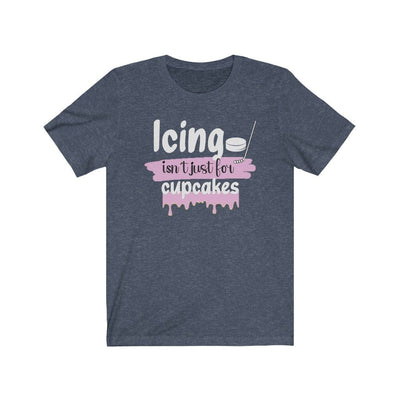 Printify T-Shirt Heather Navy / S "Icing Isn't Just For Cupcakes" Unisex Jersey Tee
