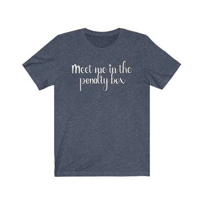 Printify T-Shirt Heather Navy / S "Meet Me In The Penalty Box" Unisex Jersey Tee