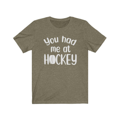 Printify T-Shirt Heather Olive / S "You Had Me At Hockey" Unisex Jersey Tee