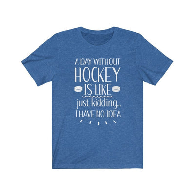 Printify T-Shirt Heather True Royal / S "A Day Without Hockey" Unisex Jersey Tee