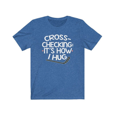 Printify T-Shirt Heather True Royal / S "Cross-checking It's How I Hug" Unisex Jersey Tee