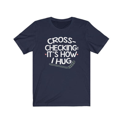 Printify T-Shirt Navy / S "Cross-checking It's How I Hug" Unisex Jersey Tee