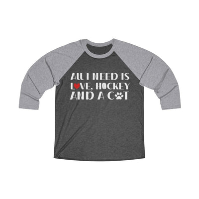 Long-sleeve "All I Need Is Love, Hockey And A Cat" Unisex Fit Tri-Blend 3/4 Raglan Tee