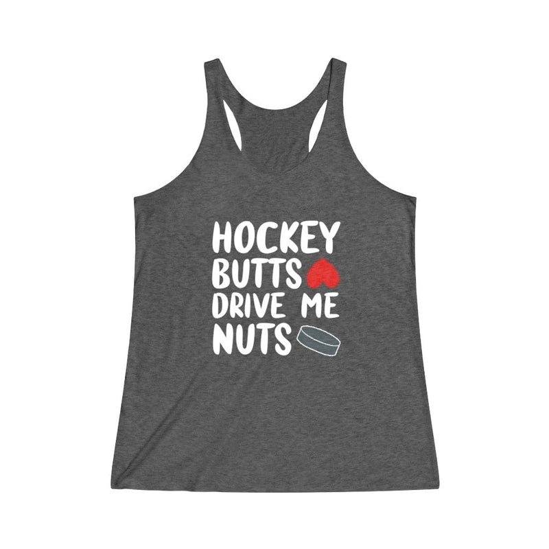 Tank Top "Hockey Butts Drive Me Nuts" Women's Tri-Blend Racerback Tank