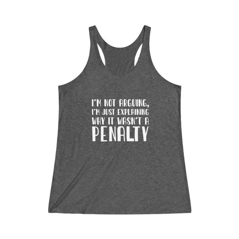 Printify Tank Top "I'm Not Arguing" Women's Tri-Blend Racerback Tank