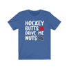 Printify T-Shirt True Royal / S "Hockey Butts Drive Me Nuts" Unisex Jersey Tee